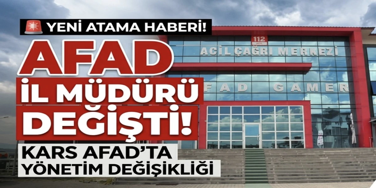 AFAD İl M&uuml;d&uuml;r&uuml; değişti!