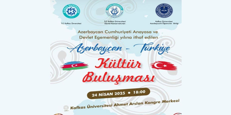 Azerbaycan-Türkiye Kültür Buluşması Kars’ta Gerçekleşecek