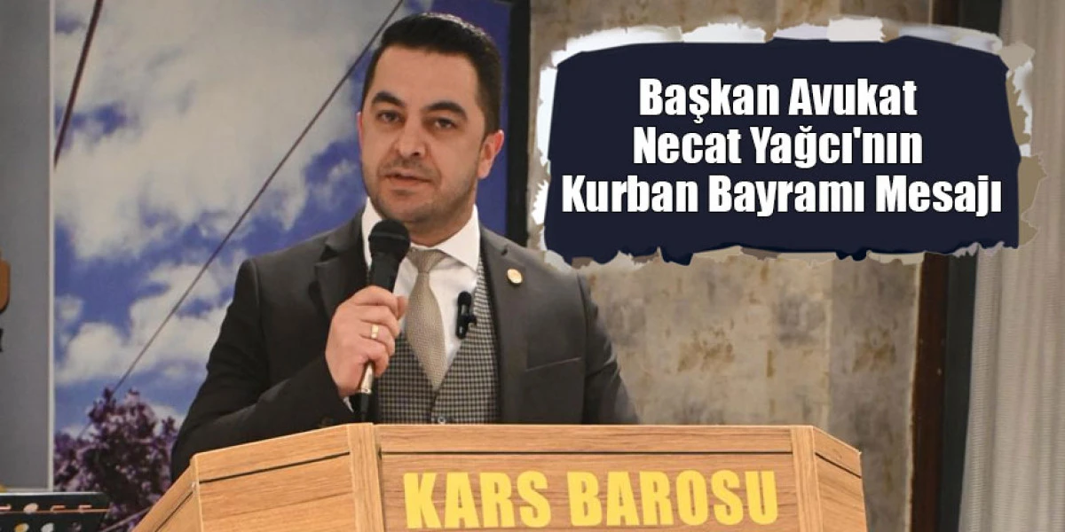 Başkan Avukat Necat Yağcı'nın Kurban Bayramı Mesajı