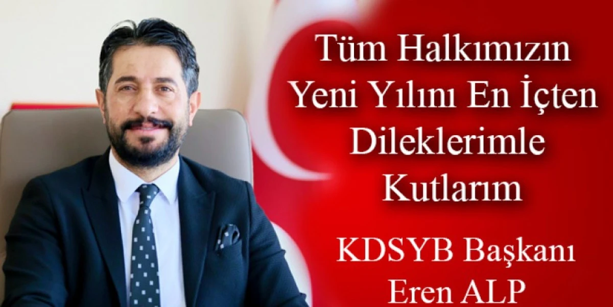Kars İli DSYB Y&ouml;netim Kurulu Başkanı Eren Alp&rsquo;ten Yeni Yıl Mesajı