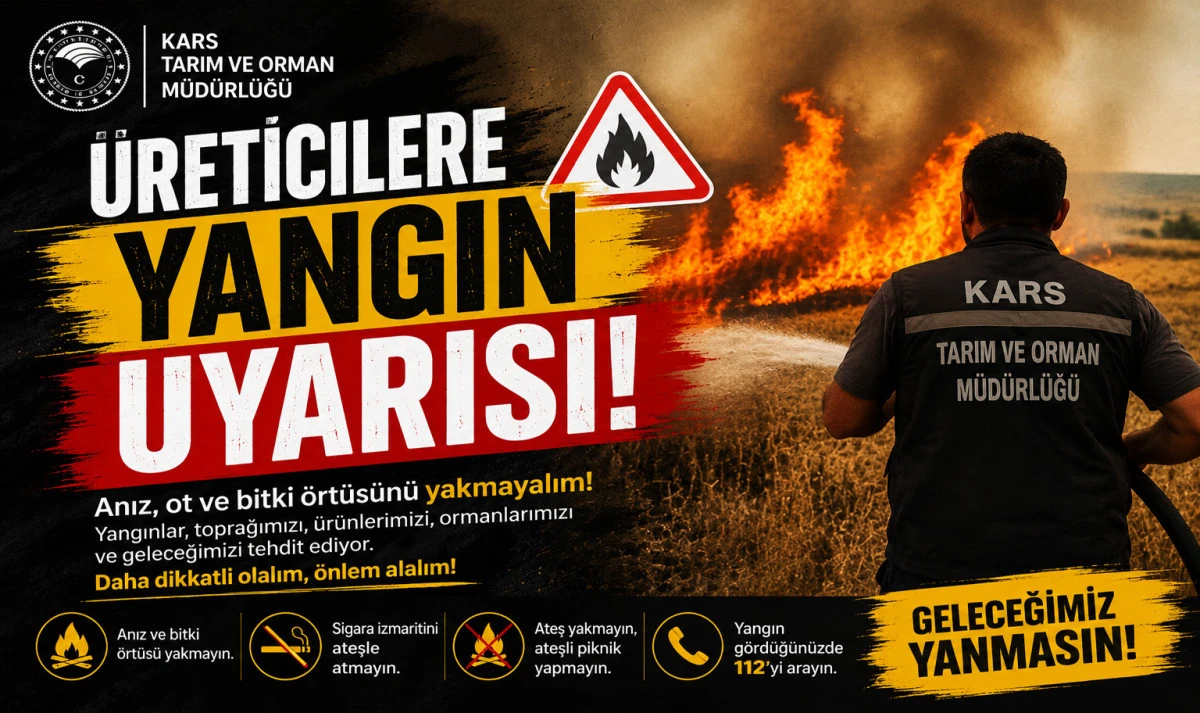 Kars Tarım ve Orman M&uuml;d&uuml;rl&uuml;ğ&uuml;'nden &Uuml;reticilere Yangın Uyarısı
