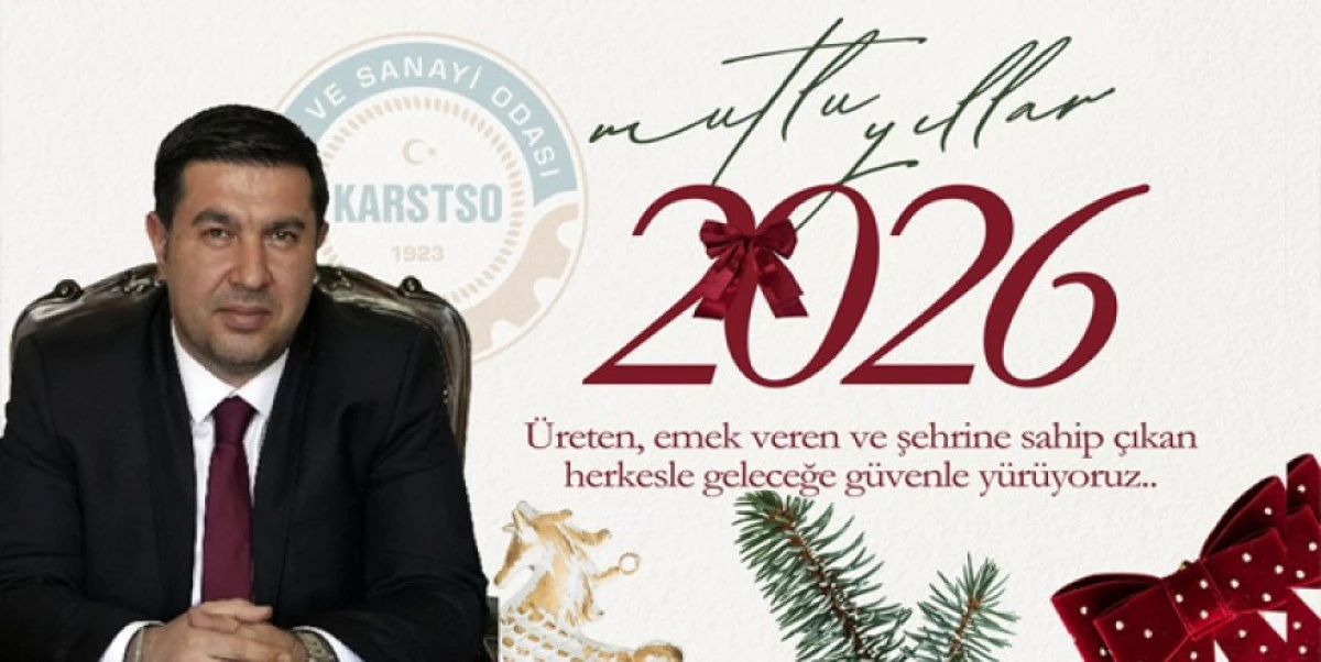 Kars Ticaret ve Sanayi Odası Y&ouml;netim Kurulu Başkanı Kadir Bozan'dan Yeni Yıl Mesajı