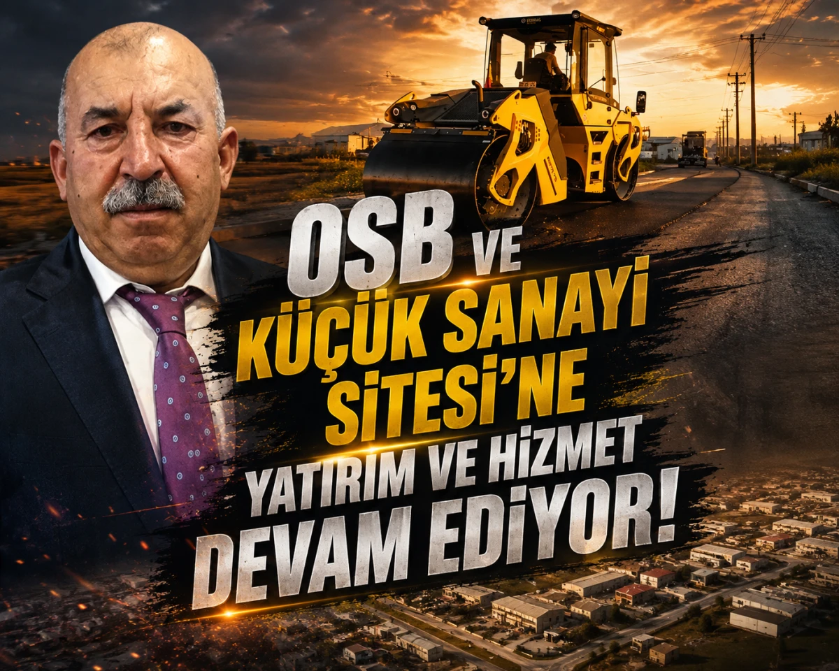 OSB ve K&uuml;&ccedil;&uuml;k Sanayi Sitesi'nde Altyapı ve &Uuml;styapı &Ccedil;alışmaları Aralıksız S&uuml;r&uuml;yor